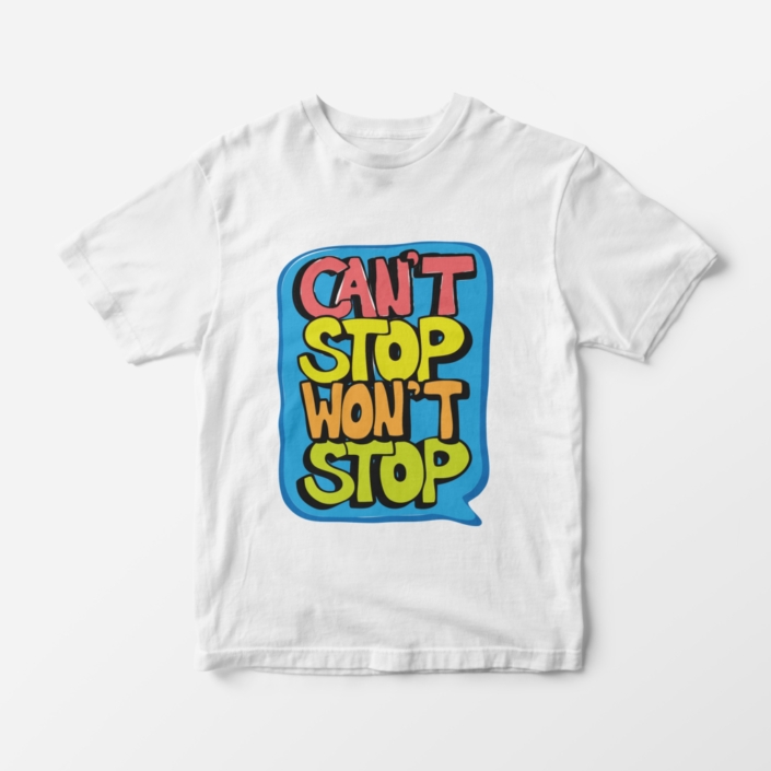Тениска Can't STOP Won't STOP